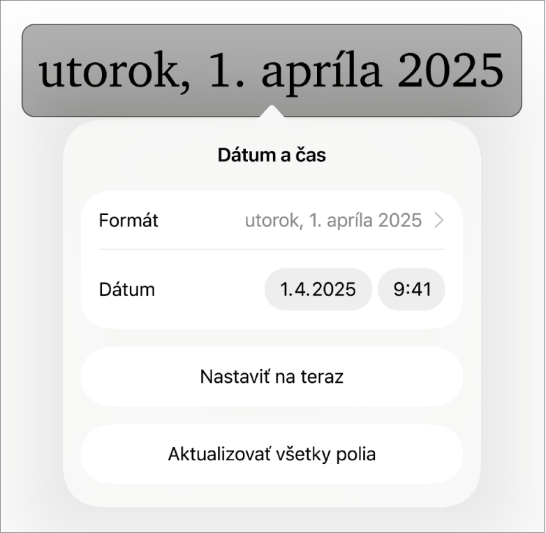 Ovládacie prvky dátumu a času, ktoré zobrazujú vyskakovacie menu Formát a tlačidlá Nastaviť na teraz a Aktualizovať všetky polia.