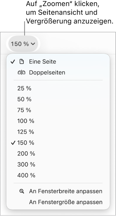 Das Einblendmenü „Zoomen“ mit Optionen zum Anzeigen von einer oder von zwei Seiten oben, Prozentwerten von 25 % bis 400 % darunter und „An Fensterbreite anpassen“ und „An Fenstergröße anpassen“ unten