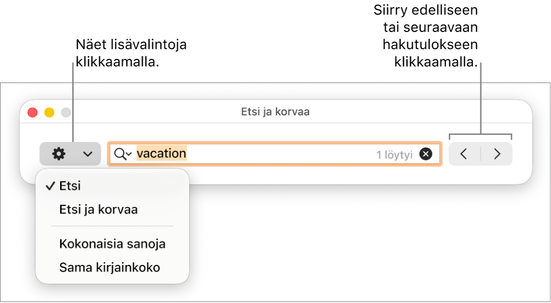 Etsi ja korvaa -ikkuna, jonka ponnahdusvalikossa näytetään valinnat Etsi, Etsi ja korvaa, Kokonaisia sanoja ja Sama kirjainkoko. Oikealla olevilla nuolilla voi siirtyä edelliseen tai seuraavaan hakutulokseen.
