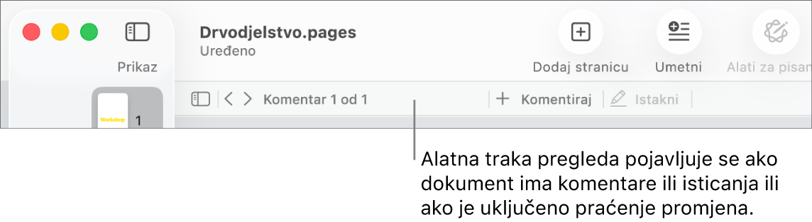 Alatna traka aplikacije Pages pri vrhu zaslona s tipkama preko vrha za opcije Prikaz, Zumiraj, Dodaj stranicu, Umetni, Tablica, Grafikon, Tekst, Oblik, Mediji i Komentar. Ispod alatne trake aplikacije Pages nalazi se alatna traka pregled s tipkom za skrivanje ili prikaz komentara te tipkama za dodavanje komentara ili isticanje.