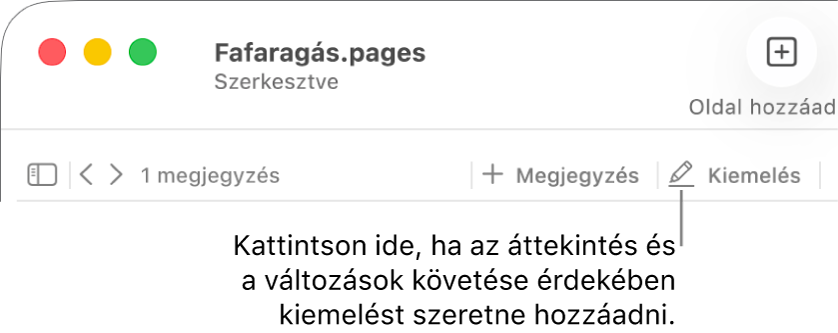 A Beszúrás menüt megjelenítő menüsor, alatta az áttekintési eszközöket tartalmazó Pages-eszközsor a Kiemelés gombbal és a gombot ismertető ábrafelirattal.