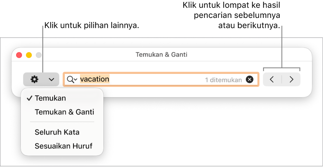 Jendela Temukan & Ganti dengan menu pop-up menampilkan pilihan Temukan, Temukan & Ganti, Seluruh Kata, dan Sesuaikan Huruf. Panah di sebelah kanan memungkinkan Anda melompat ke hasil pencarian sebelumnya atau berikutnya.