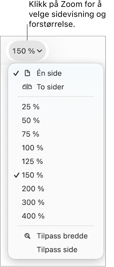 Zoom-lokalmenyen med valg for å vise én side og to sider øverst, prosentandeler fra 25 % til og med 400 % under, og Tilpass bredde og Tilpass side nederst.
