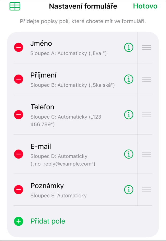 Ovládací prvky nastavení formuláře se zobrazenými volbami pro přidání, úpravy, změnu pořadí nebo smazání polí a také pro změnu formátu polí (například Text nebo Procenta)