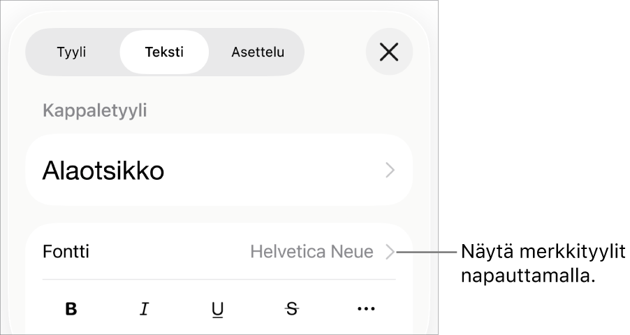 Muoto-säätimet, joiden yläreunassa on kappaletyylit, ja Fontti-säätimet. Fontin alla on seuraavat painikkeet: Lihavointi, Kursivointi, Alleviivaus, Yliviivaus ja Lisää tekstivalintoja.