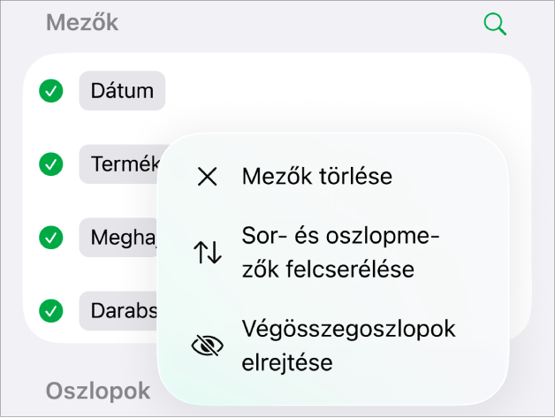 A További mezőbeállítások menü a végösszegek elrejtésére, oszlop- és sormezők felcserélésére és mezők törlésére szolgáló vezérlőkkel.