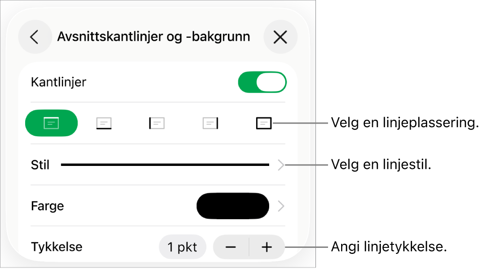 Kontroller for å endre stil, tykkelse, plassering og farge for linjen.