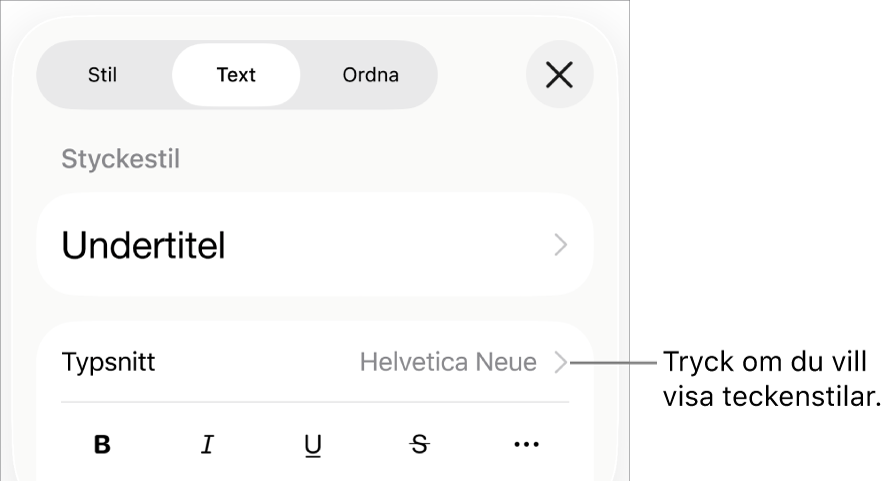 Formatreglagen med styckestilar högst upp och sedan typsnittsreglage. Nedanför Typsnitt finns knappar för fetstil, kursiv skrift, understrykning, genomstrykning och fler textalternativ.