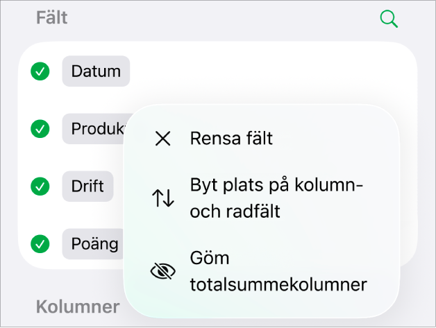 Menyn Fler fältalternativ som visar reglagen för att gömma totalsummor, byta plats på kolumn- och radfält och rensa fält.