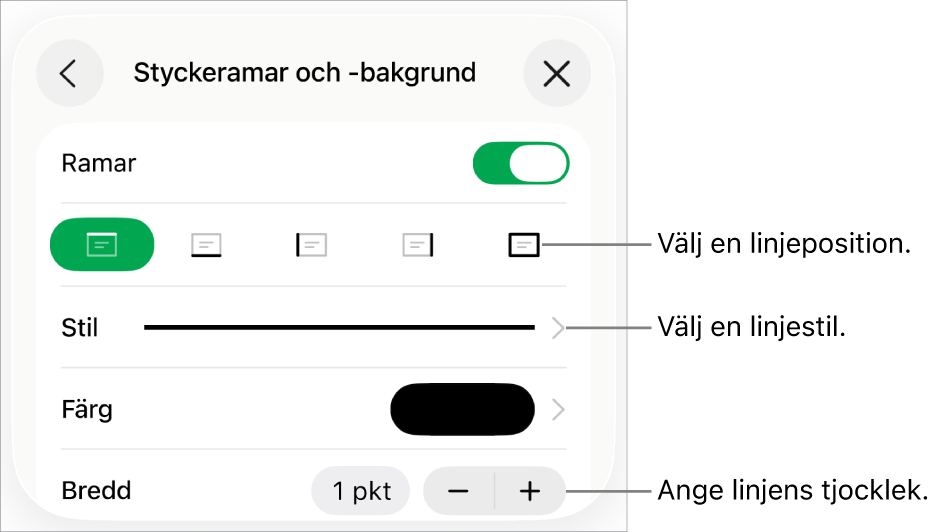Reglage som ändrar linjens stil, tjocklek, placering och färg.