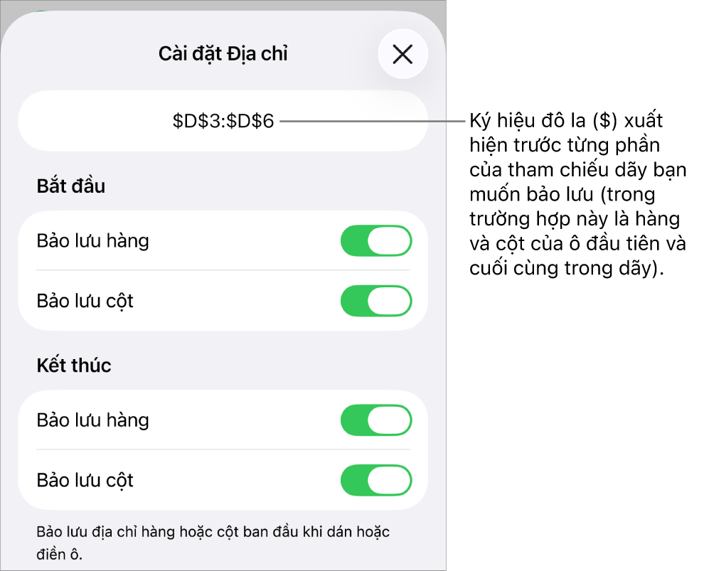 Các điều khiển để chỉ định tham chiếu nào trong các tham chiếu hàng và cột của ô nên được bảo lưu nếu ô được di chuyển hoặc sao chép. Ký hiệu đô la xuất hiện trước từng phần của tham chiếu vùng bạn muốn bảo lưu.
