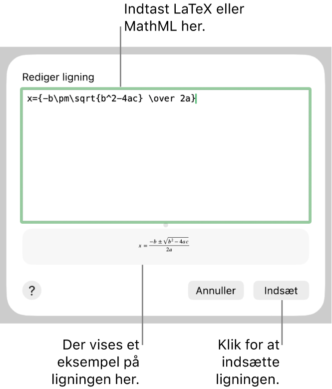Dialogen Rediger ligning, der viser den kvadratiske formel skrevet ved hjælp af LaTeX i feltet Rediger ligning og et eksempel på formlen derunder.