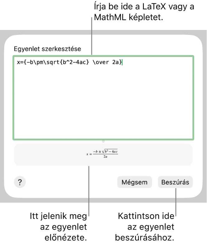 Az Egyenlet szerkesztése párbeszédpanel, amelyen a LaTeX használatával írt másodfokú egyenlet megoldóképlete látható az Egyenlet mezőben, alul pedig az egyenlet előnézete.