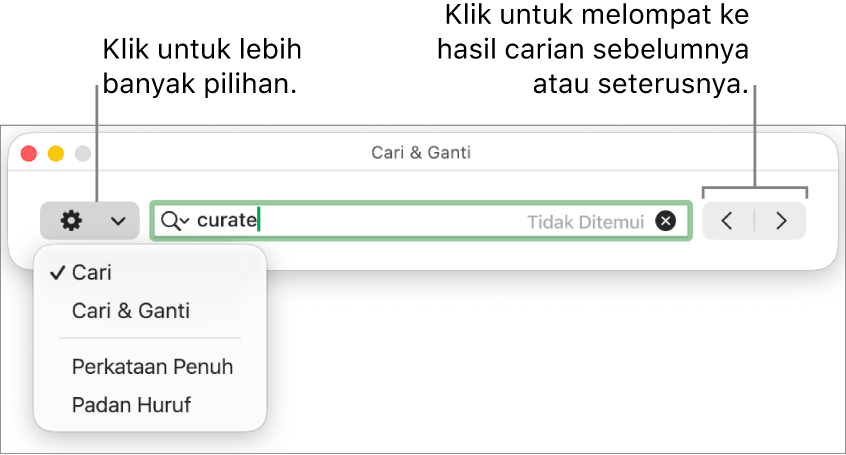 Tetingkap Cari & Ganti dengan menu timbul menunjukkan pilihan untuk Cari, Cari & Ganti, Perkataan Penuh dan Padan Huruf. Anak panah di sebelah kanan membolehkan anda melompat ke hasil carian sebelumnya atau seterusnya.