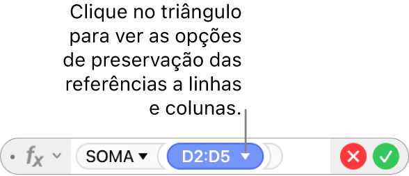 O Editor de fórmulas com um triângulo em que clica para abrir as opções de preservação das referências a linhas e colunas.