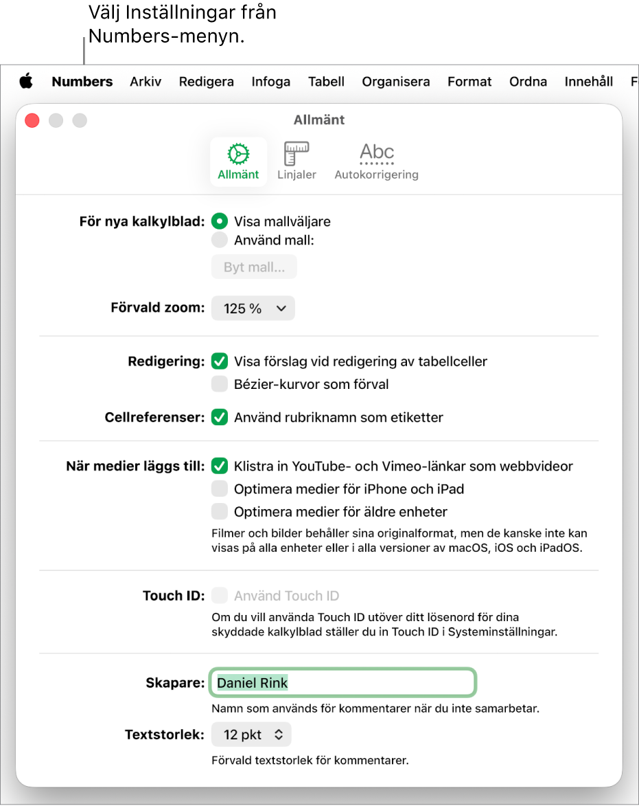 Numbers-inställningsfönstret är öppet i fliken Allmänt med inställningar för nya kalkylblad, förval för zoomning, redigering, cellreferenser, ekvationer, tillägg av medier, Touch ID, skaparnamn och förvald textstorlek.