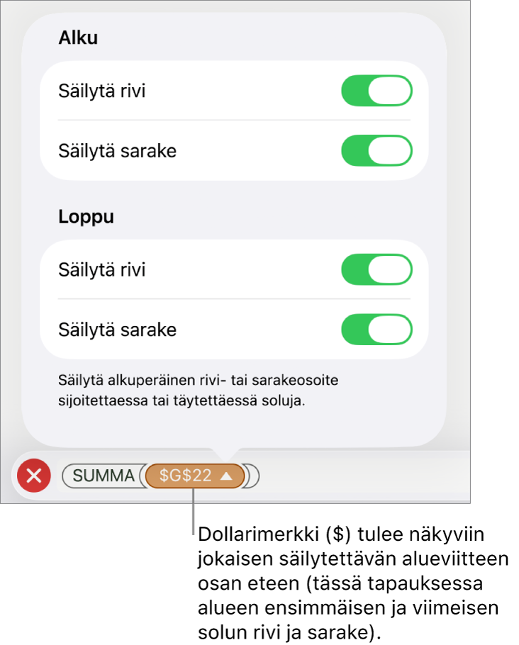Säätimet sen määrittämiseen, mitkä solun rivi- ja sarakeviitteet tulee säilyttää, jos solu siirretään tai kopioidaan. Jokaisen säilytettävän alueviittausosan edessä näkyy dollarimerkki.