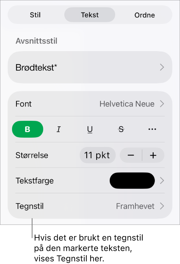 Tekstformateringskontrollene med Tegnstil under Farge-kontrollene. Tegnstilen Ingen vises med en stjerne.