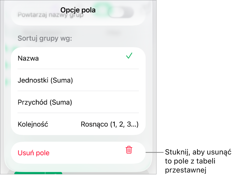 Menu Opcje pola pokazujące narzędzia grupowania i sortowania danych, a także opcja usuwania pola.