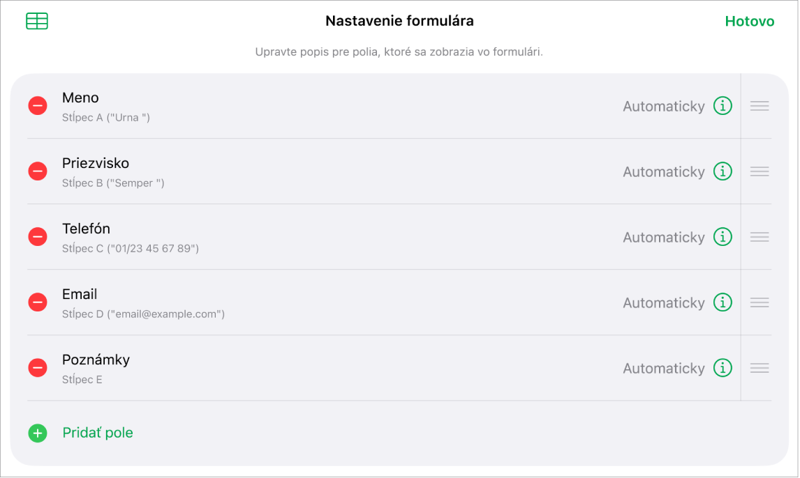 Ovládacie prvky na nastavenie formulára zobrazujúce možnosti na pridanie, úpravu, zmenu poradia a vymazanie polí, ako aj na zmenu formátu polí (napríklad z formátu Text na Percento).