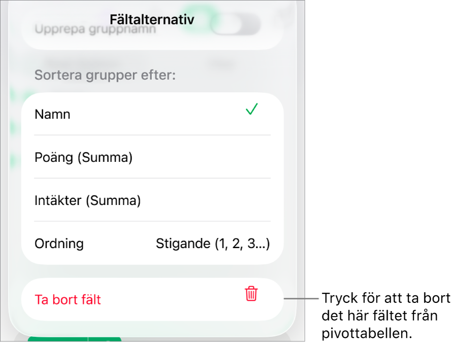 Menyn Fältalternativ visar reglage för att gruppera och sortera data samt alternativet att ta bort ett fält.