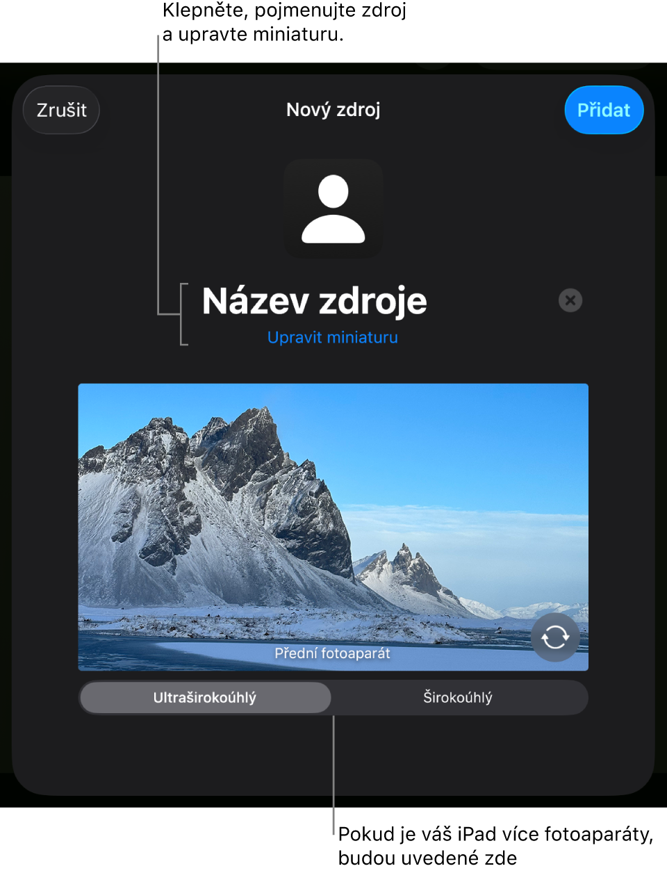 Okno „Nový zdroj“ s ovládacími prvky pro změnu názvu zdroje a úpravu miniatury nad živým náhledem z fotoaparátu. Pokud má iPad více zadních fotoaparátů, tlačítka pro jejich výběr se zobrazí u dolního okraje obrazovky.