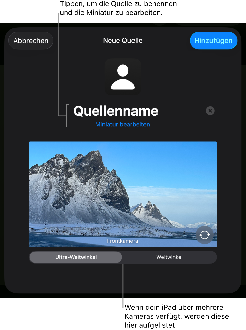 Das Fenster „Neue Quelle“ mit Steuerelementen zum Ändern des Namens der Quelle und der Miniatur über einer Livevorschau der Kamera. Wenn dein iPad über mehrere Rückkameras verfügt, werden unten auf dem Bildschirm Tasten zum Auswählen dieser Kameras angezeigt.