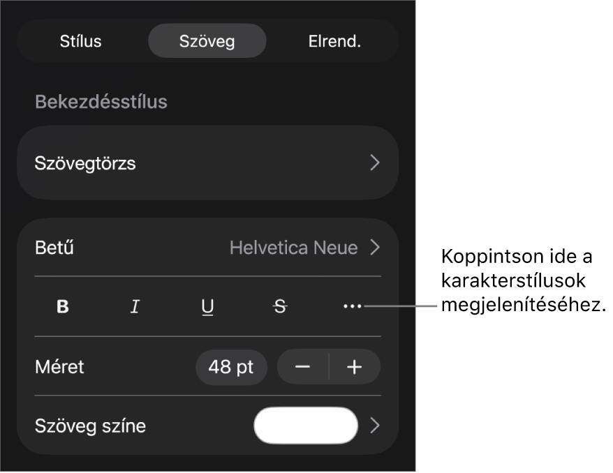 A formázásvezérlők a bekezdésstílusokkal a képernyő tetején, amelyeket a betűtípus-vezérlők követnek. A Betűtípus alatt a Félkövér, Dőlt, Aláhúzott, Áthúzott és További szövegbeállítások gombok találhatók.