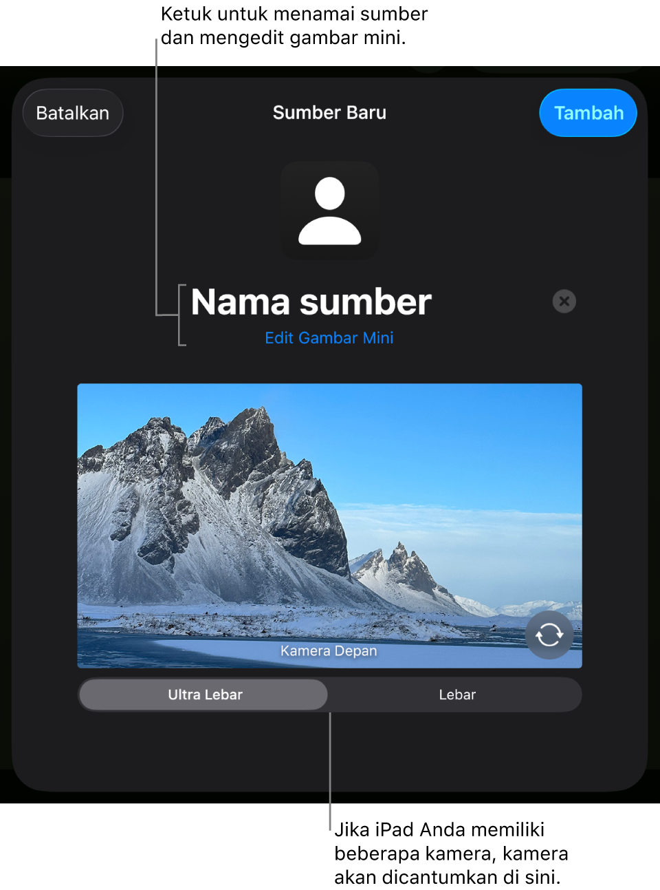 Jendela Sumber Baru, dengan kontrol untuk mengubah nama dan gambar mini sumber di atas pratinjau langsung dari kamera. Jika iPad Anda memiliki beberapa kamera belakang, tombol untuk memilihnya akan muncul di bagian bawah layar.