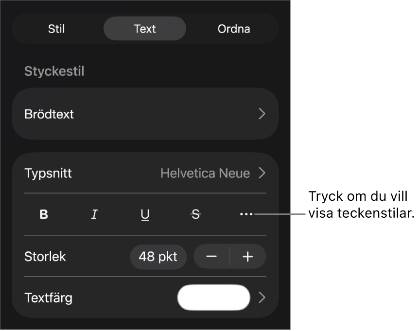 Formatreglagen med styckestilar högst upp och sedan typsnittsreglage. Nedanför Typsnitt finns knappar för fetstil, kursiv skrift, understrykning, genomstrykning och fler textalternativ.