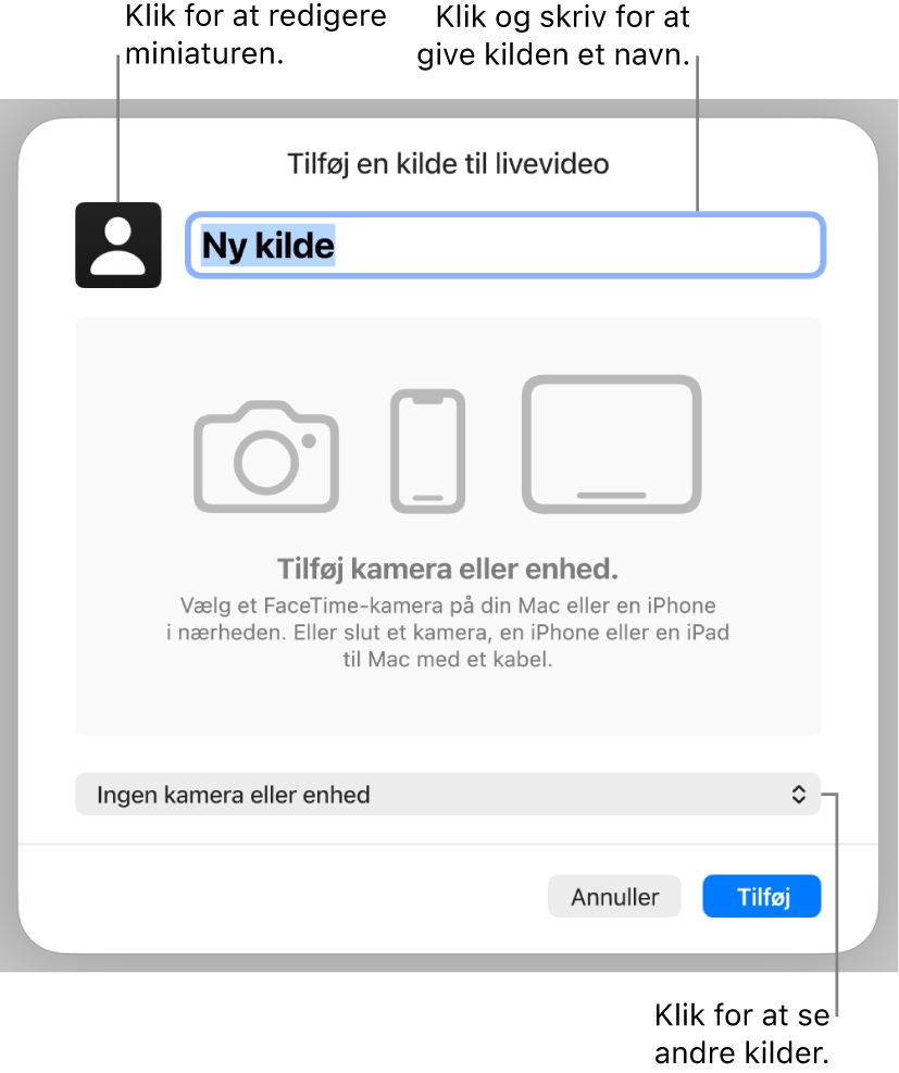 Vinduet Tilføj en kilde til livevideo med betjeningsmuligheder til ændring af kildens navn og miniature øverst og betjeningsmuligheder til valg af andre kilder nederst.