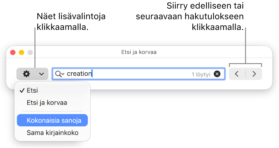 Etsi ja korvaa -ikkuna, jonka ponnahdusvalikossa näytetään valinnat Etsi, Etsi ja korvaa, Kokonaisia sanoja ja Sama kirjainkoko. Oikealla olevilla nuolilla voi siirtyä edelliseen tai seuraavaan hakutulokseen.