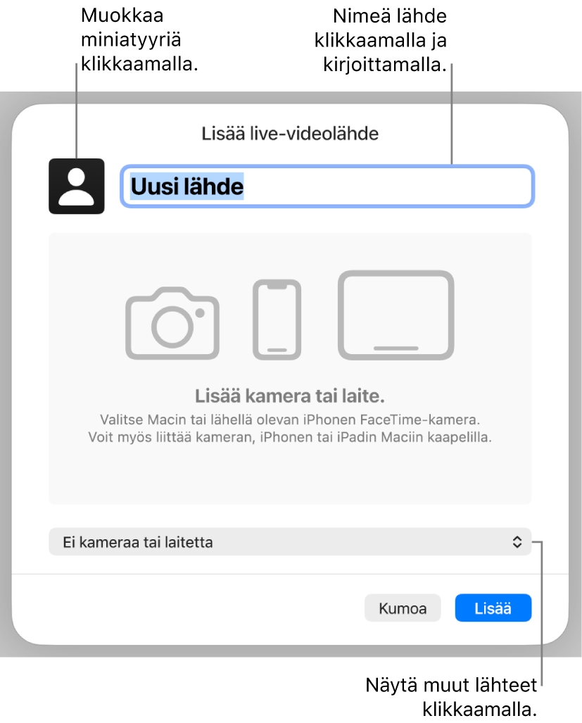 Lisää live-videolähde ‑ikkuna, jossa ovat ylhäällä säätimet lähteen nimen ja miniatyyrin vaihtamista varten ja alhaalla säätimet muiden lähteiden valitsemista varten.