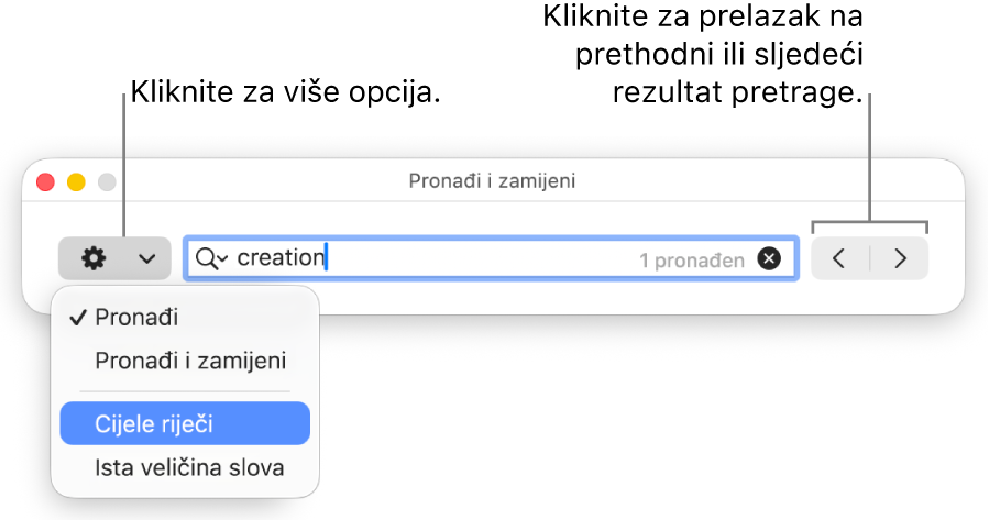 Prozor Pronađi i zamijeni sa skočnim izbornikom koji prikazuje opcije za Pronađi, Pronađi i zamijeni, Cijele riječi i Uskladi veličinu slova. Strelice na desnoj strani omogućuju vam da preskočite na prethodne ili sljedeće rezultate pretraživanja.