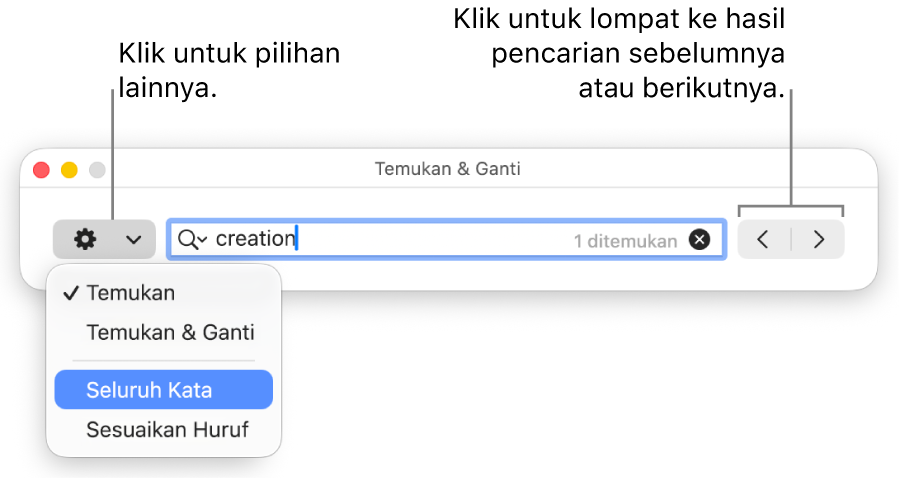 Jendela Temukan & Ganti dengan menu pop-up menampilkan pilihan Temukan, Temukan & Ganti, Seluruh Kata, dan Sesuaikan Huruf. Panah di sebelah kanan memungkinkan Anda melompat ke hasil pencarian sebelumnya atau berikutnya.