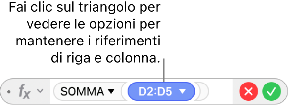 L’Editor formule con un triangolo su cui puoi fare clic per aprire le opzioni per mantenere i riferimenti delle righe e delle colonne.