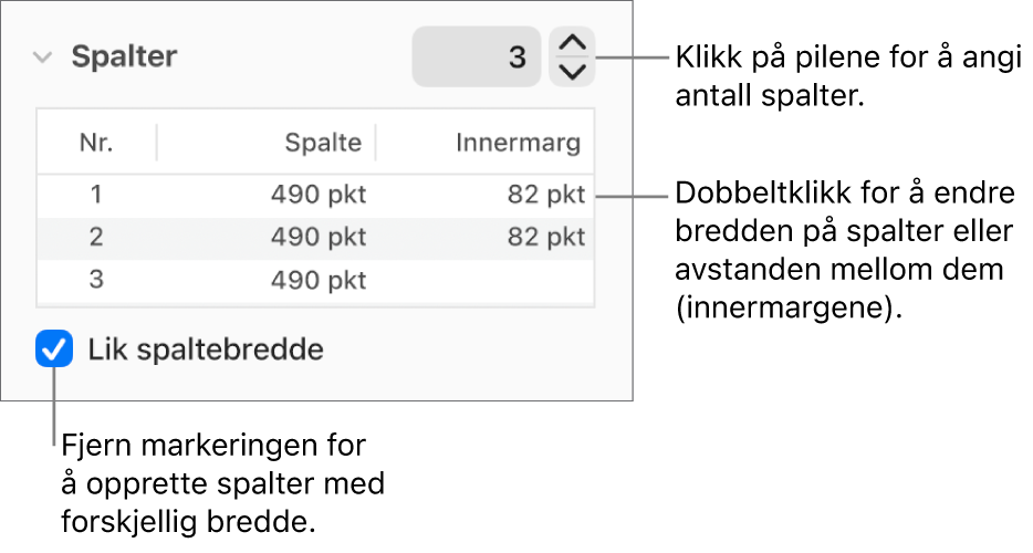 Kontroller i spaltedelen for å endre antallet spalter og bredden på de enkelte spaltene.