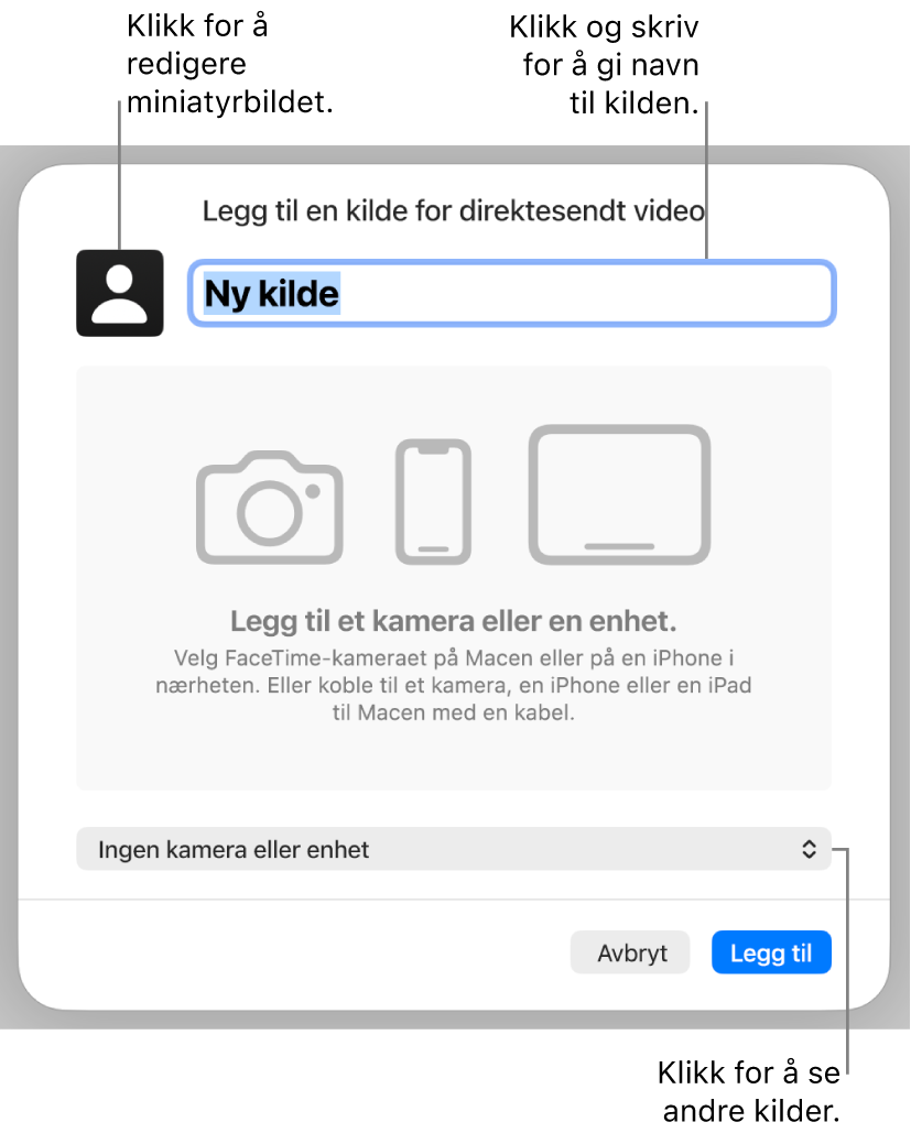 Vinduet Legg til en kilde for direktesendt video, med kontroller for å endre kildens navn og miniatyr øverst, og for å velge andre kilder nederst.