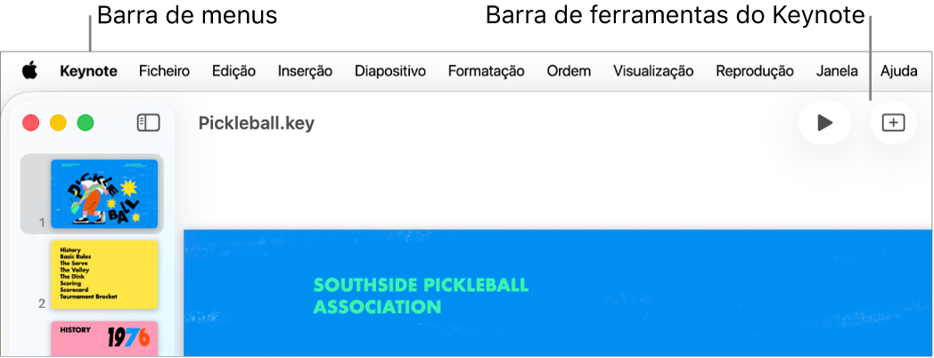 A barra de menus na parte superior do ecrã com os menus “Apple”, “Keynote”, “Ficheiro”, “Edição”, “Inserção”, “Formatação”, “Ordem”, “Visualização”, “Reprodução”, “Partilhar”, “Janela” e “Ajuda”. Por baixo da barra de menus encontra-se uma apresentação do Keynote aberta com os botões da barra de ferramentas.