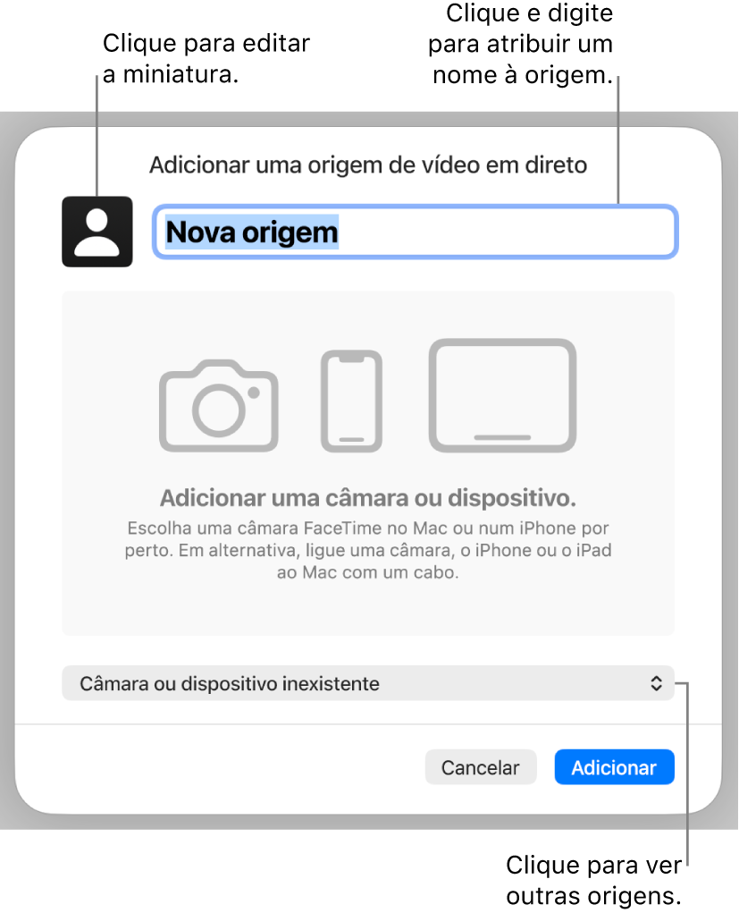 A janela “Adicionar uma origem de vídeo em direto” com controlos para alterar o nome e a miniatura da origem na parte superior e para selecionar outras origens na parte inferior.