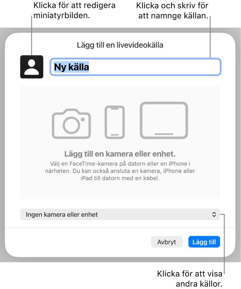 Fönstret Lägg till en livevideokälla med reglage för att ändra källans namn och miniatyr högst upp och för att välja andra källor längst ned.