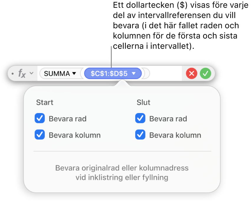Formelredigeraren visar alternativen Bevara rad och Bevara kolumn markerade för ett visst intervall.