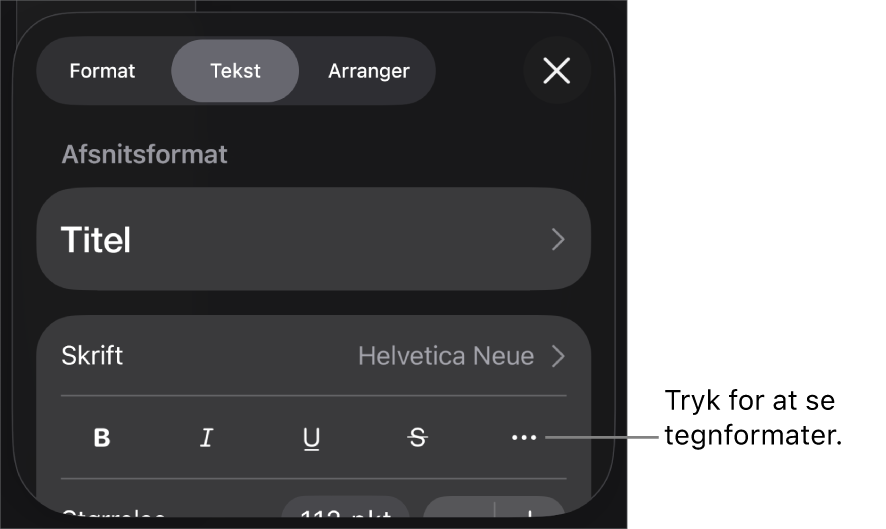 Betjeningsmulighederne til Format med afsnitsformater øverst og derefter betjeningsmulighederne til Skrift. Under Skrift findes knapperne Fed, Kursiv, Understreget, Gennemstreget og Flere tekstindstillinger.
