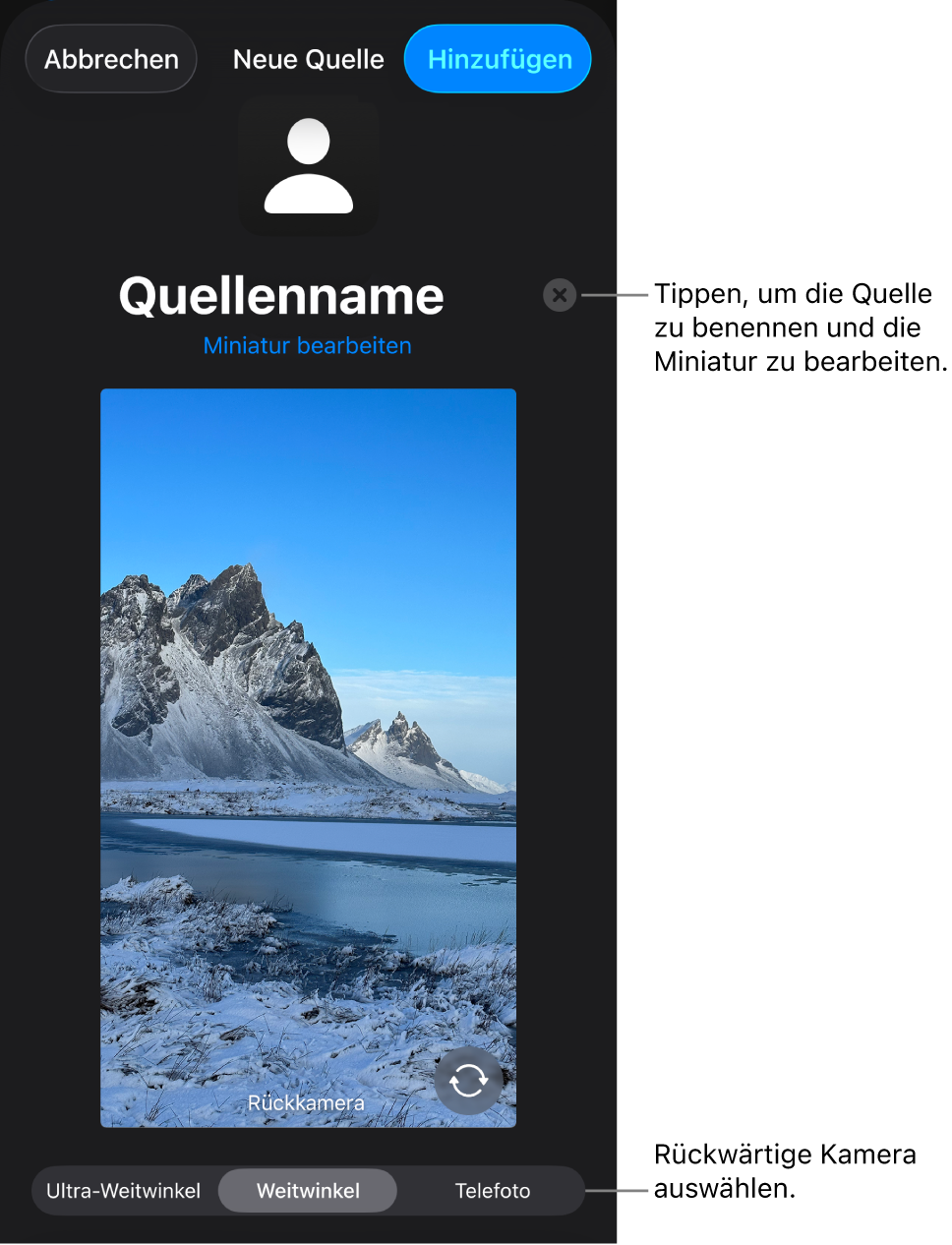 Das Fenster „Neue Quelle“ mit Steuerelementen zum Ändern des Namens der Quelle und der Miniatur über einer Livevorschau der Kamera. Wenn dein iPhone über mehrere Rückkameras verfügt, werden unten auf dem Bildschirm Tasten zum Auswählen dieser Kameras angezeigt.