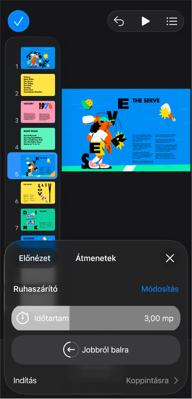 A Keynote app egy kijelölt diával a képernyő bal oldalán található dianavigátorban. Megjelenik az Áttűnés gomb a kijelölt dia jobb oldalán található menüben.