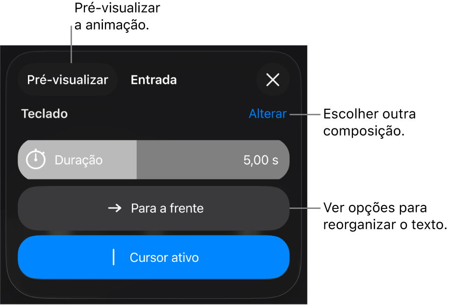 As opções de “Entrada” incluem “Duração”, “Animação do texto” e “Execução”. Toque em “Alterar” para escolher uma composição diferente ou toque em “Pré-visualizar” para pré-visualizar a composição.