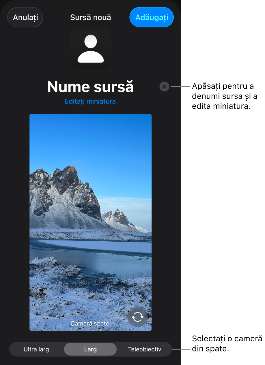 Fereastra Sursă nouă, cu comenzile pentru schimbarea numelui și a miniaturii sursei deasupra unei previzualizări live de la cameră. Dacă iPhone‑ul dvs. are mai multe camere pe partea din spate, vor apărea butoanele pentru selectarea acestora în partea inferioară a ecranului.