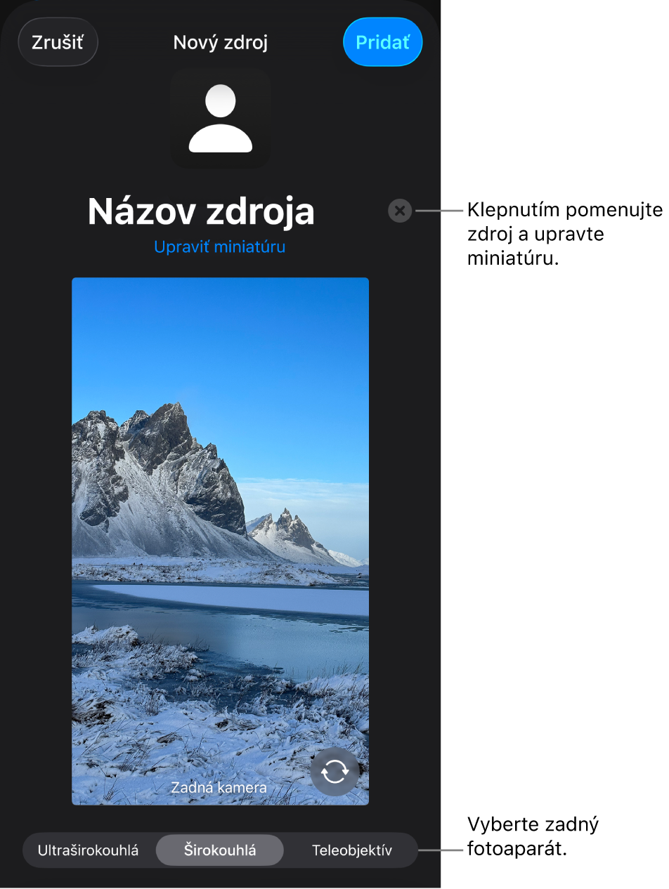 Okno Nový zdroj s ovládacími prvkami na zmenu názvu a miniatúry zdroja nad živým náhľadom z kamery. Ak je na vašom iPhone viac zadných kamier, tlačidlá na ich výber sa zobrazia v spodnej časti obrazovky.