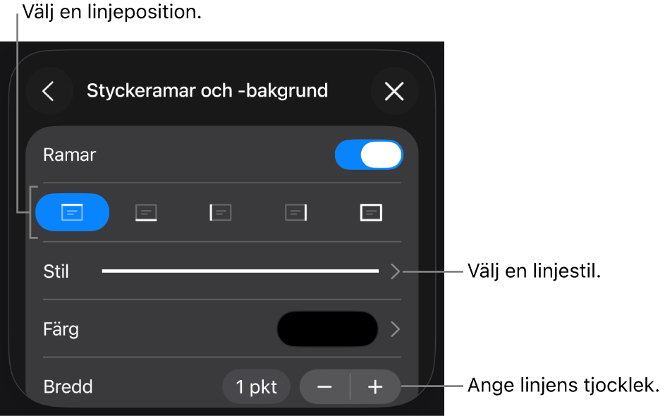 Reglage som ändrar linjens stil, tjocklek, placering och färg.