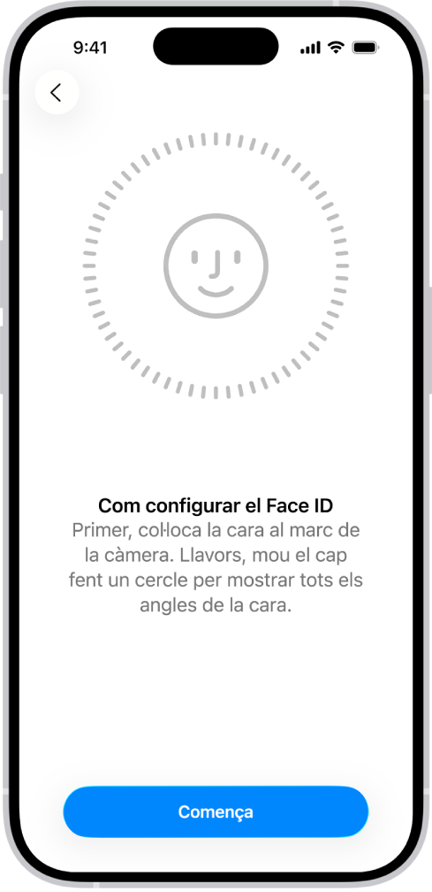 Pantalla de configuració del reconeixement del Face ID. A la pantalla es mostra una cara somrient encerclada. El text de sota indica a l’usuari que mogui el cap a poc a poc per completar el cercle. El botó per començar apareix a prop de la part inferior de la pantalla.